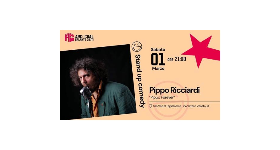 NUOVO APPUNTAMENTO CON LA STAND UP AL CRAL: A SAN VITO AL TAGLIAMENTO UNO DEI NOMI EMERGENTI PIÙ QUOTATI DELLA SCENA ITALIANA, PIPPO RICCIARDI