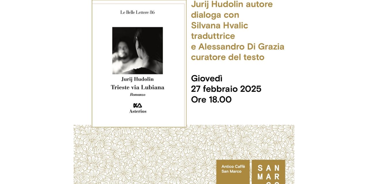 Jurij Hudolin presenta all’Antico Caffè San Marco il suo libro “Trieste via Lubiana”