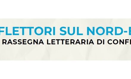 Al via il 26 febbraio Riflettori sul Nord-Est la rassegna letteraria di confine alla sua 7ª edizione