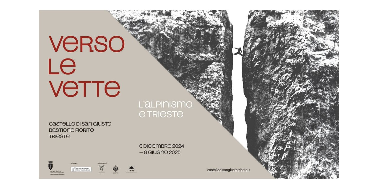 DOMENICA 23 FEBBRAIO ALLE 11 AL CASTELLO DI SAN GIUSTO VISITA GUIDATA ALLA MOSTRA “VERSO LE VETTE. L’ALPINISMO A TRIESTE”