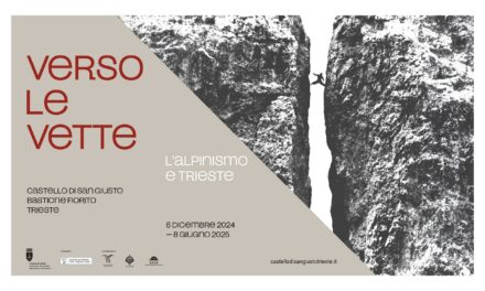 MERCOLEDÌ 5 MARZO ALLE ORE 17 NELLA SALA CONFERENZE DEL BASTIONE LALIO DEL CASTELLO DI SAN GIUSTO PRIMA CONFERENZA DI APPROFONDIMENTO ORGANIZZATA IN OCCASIONE DELLA MOSTRA “VERSO LE VETTE. L’ALPINISMO A TRIESTE”