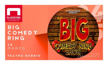 “BIG COMEDY RING SHOW”: risate a crepapelle al Teatro Orazio Bobbio di Trieste