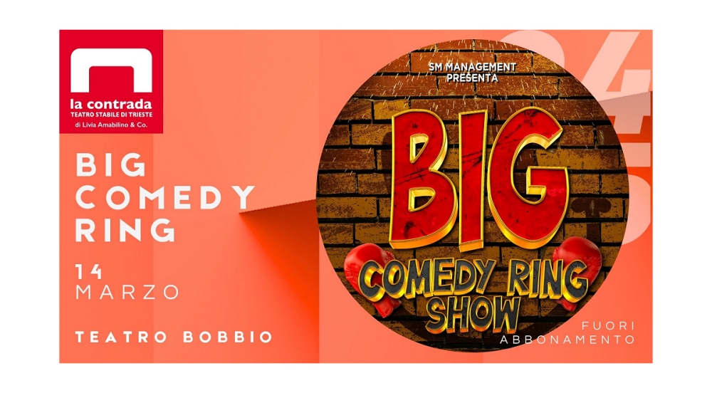 “BIG COMEDY RING SHOW”: risate a crepapelle al Teatro Orazio Bobbio di Trieste