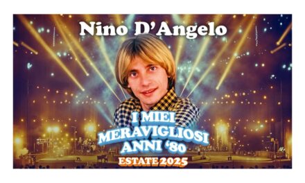 NINO D’ANGELO: SI AGGIUNGONO SETTE NUOVE DATE AL TOUR ESTIVO “I MIEI MERAVIGLIOSI ANNI ’80 ESTATE 2025”