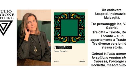 INCONTRI LETTERARI: A LETS LA PRESENTAZIONE-ANTEPRIMA DEL ROMANZO DI LAURA DANIELE “L’INGOMBRO” (AFFIORI/GIULIO PERRONE)