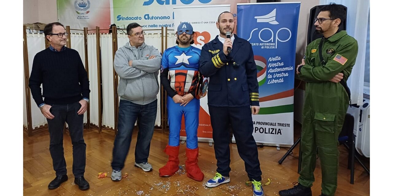 GRANDE SUCCESSO PER IL CARNEVALE SOLIDALE ORGANIZZATO DAL SAP E DALL’ARAC PRESSO IL SAFOC DI TRIESTE