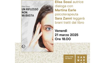 Elisa Sossi presenta il suo libro “Un riflesso non mi basta” all’Antico Caffè San Marco